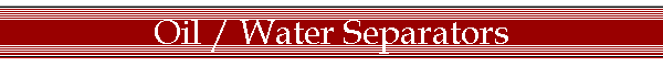 Oil / Water Separators